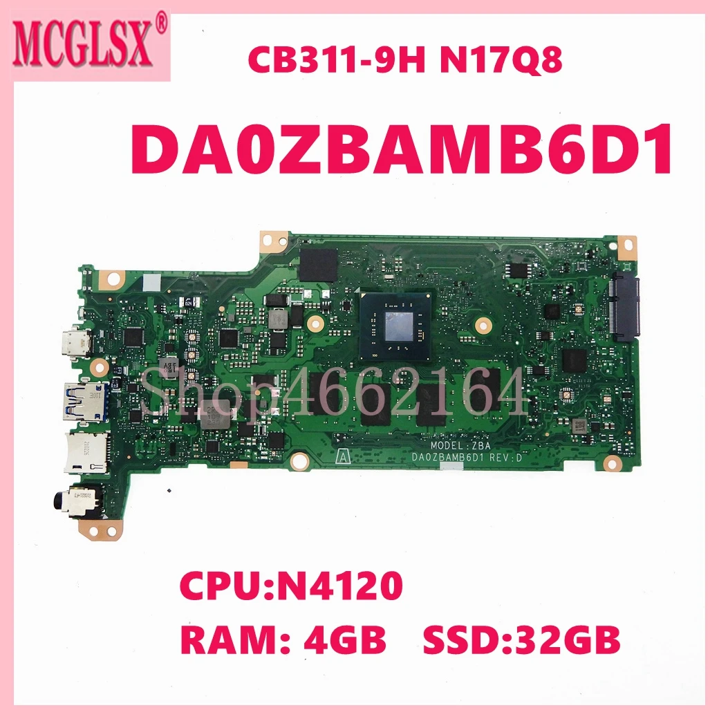 DA0ZBAMB6D1 with N4120 CPU 4GB-RAM 32GB-SSD Notebook Mainboard For ACER ChromeBook CB311-9H N17Q8 Laptop Motherboard