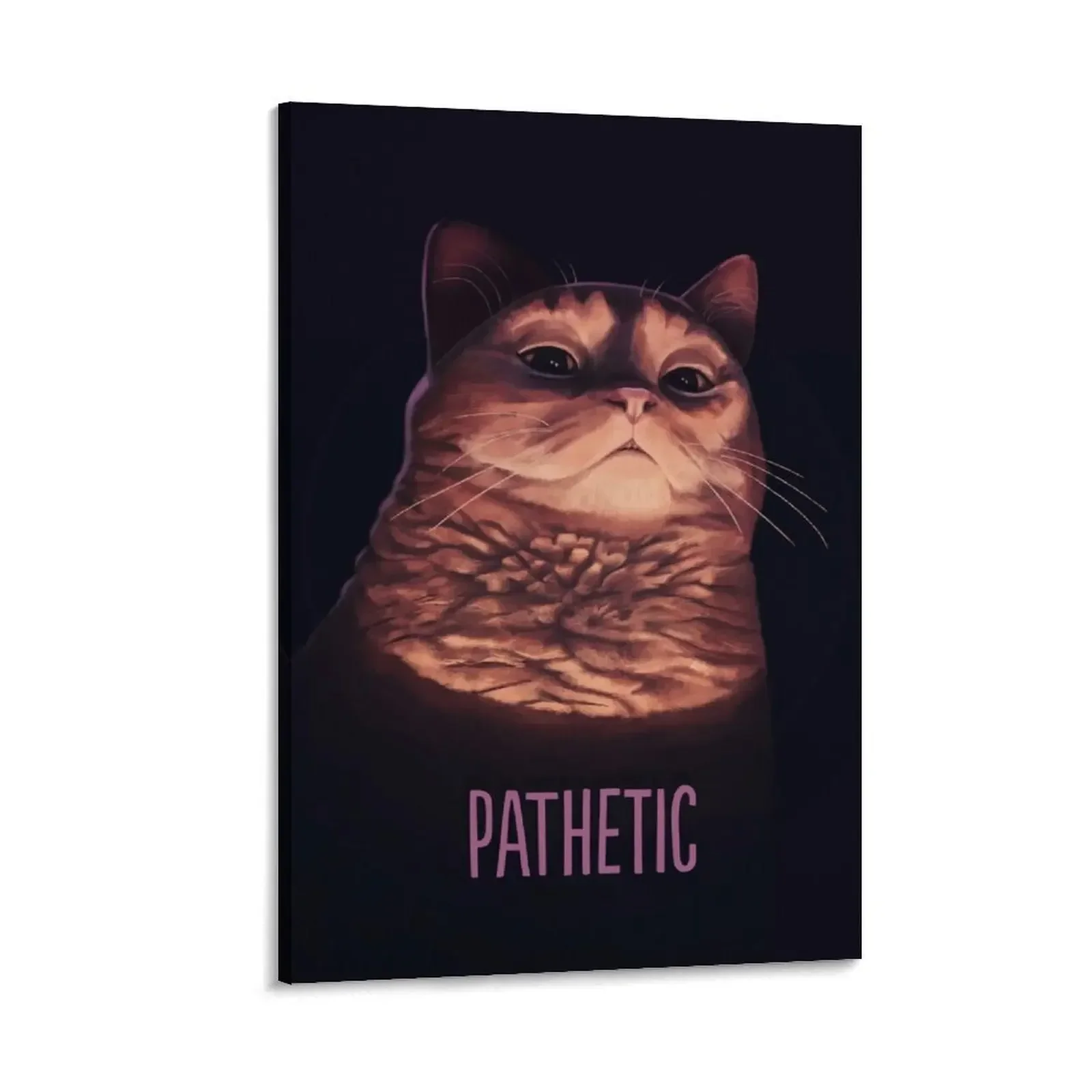 

Pathetic Cat Meme Canvas Painting Decorative painting for bedroom wall decor Picture on the wall