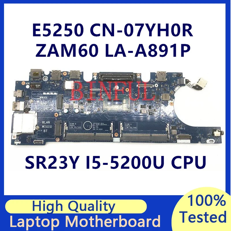 

CN-07YH0R 07YH0R 7YH0R Mainboard For Dell E5250 Laptop Motherboard With SR23Y I5-5200U CPU ZAM60 LA-A891P 100% Fully Tested Good