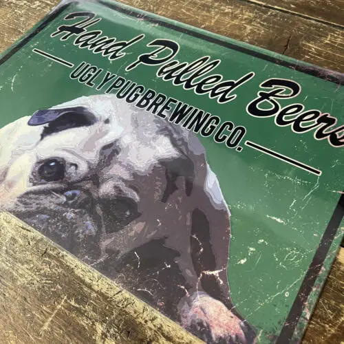 Hand pulled beers ugly pug  metal  sign