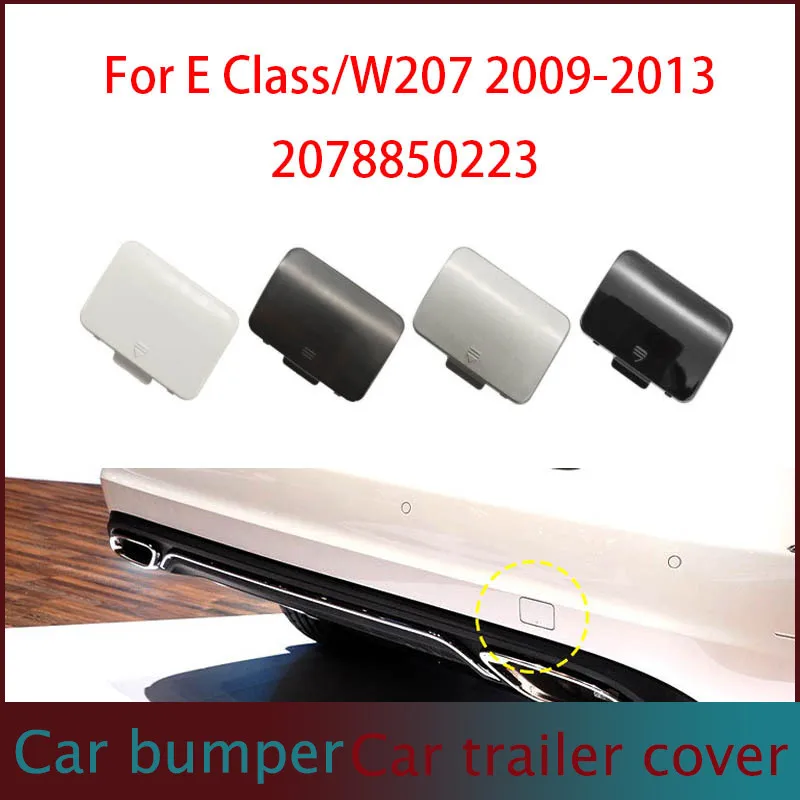 

Car Rear Bumper For Mercedes W207 Tow Hook Cover Cap Black White For Benz E Class Coupe E260 E300 E320 E350 E400 2078850223
