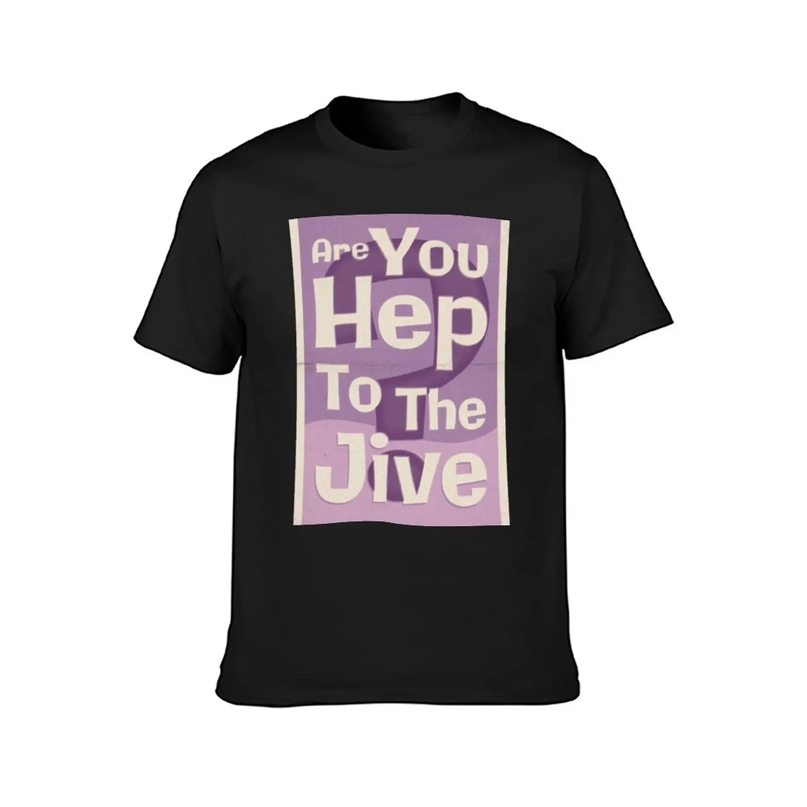 Lindy Lyrics - Are You Hep To The Jive? T-Shirt oversized customs summer top korean fashion Men's t shirts