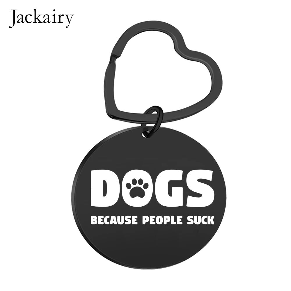 Dogs Because People Suck Funny Keychain for Dog Dad Mom Pet Lover Gift Charm Jewelry Keyring Pendant Necklace Christmas Gift