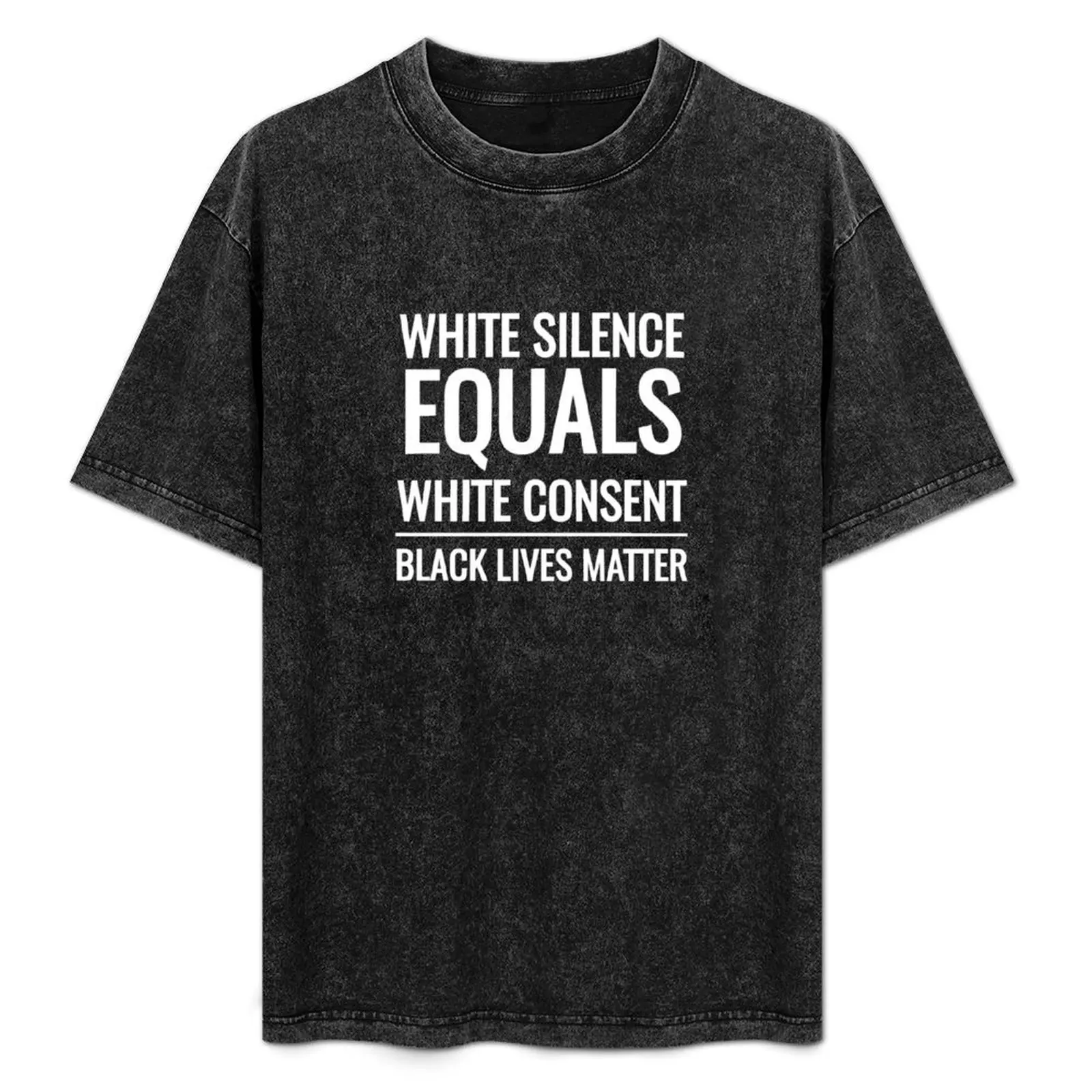 White Silence Equals White Consent Art Design T-Shirt shirts graphic tee customs shirts graphic luxury clothes men