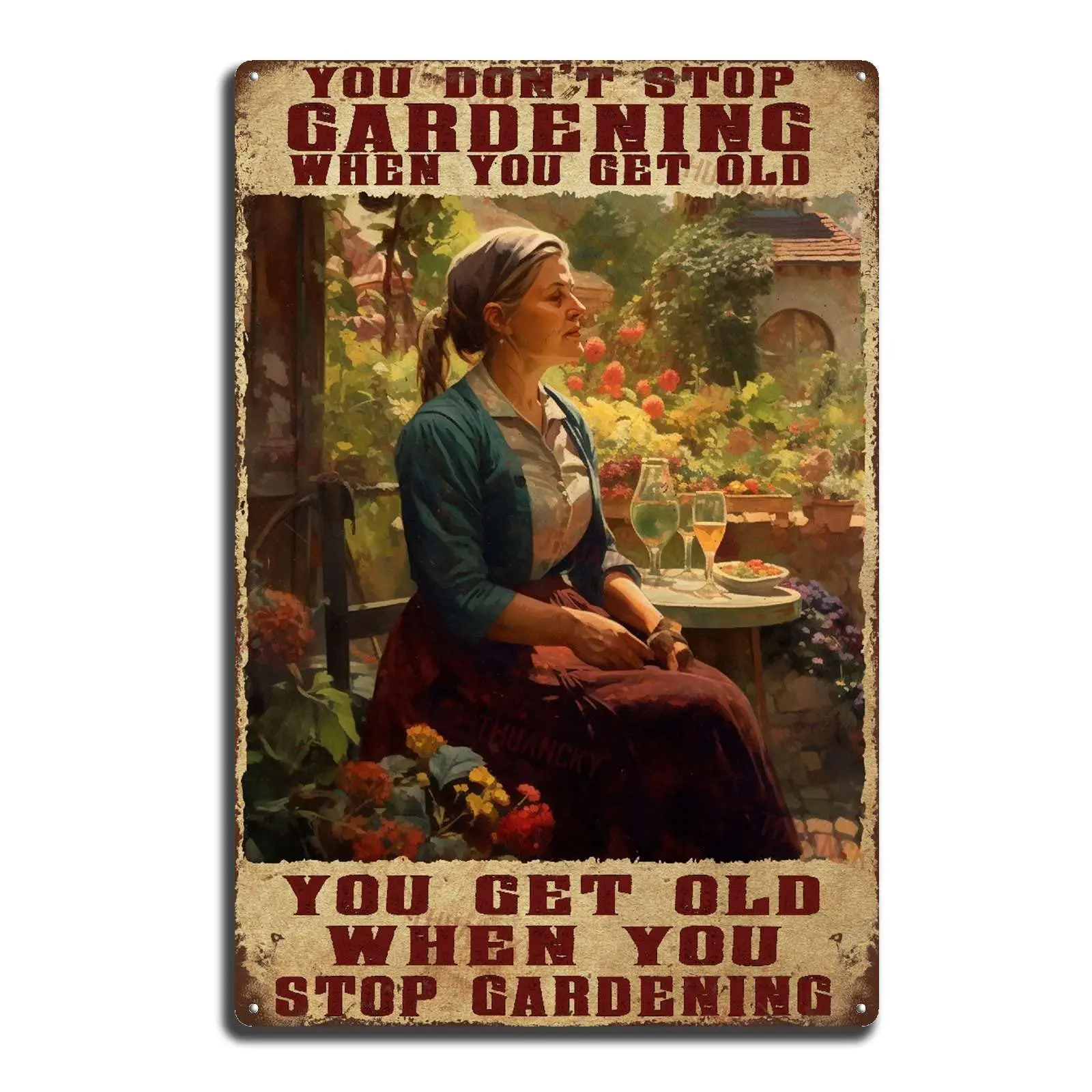 Tin Sign Painting You Don;t Stop Gardening When You Get Old Tin Sign Vintage Art Wall Decor Sign Kitchen Metal Sign Vintage Bar