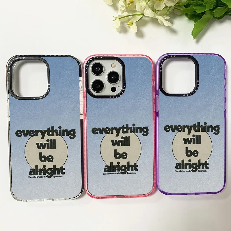 Everything Will Be Alright Case For Iphone 11 14 15 Pro Max Thicken Silicone Soft Funda 12 13 Mini 7 Plus XR XS Shockproof Cover