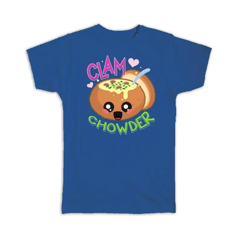 For Clam Chowder Lover Eater Hot Food American Soup Cute Bowl T shirt