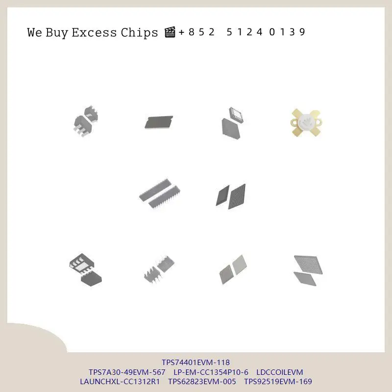 chip chip Integrated circuit chip MCU chip TPS74401EVM-118 TPS7A30-49EVM-567 LP-EM-CC1354P10-6 LDCCOILEVM LAUNCHXL-CC1312R1