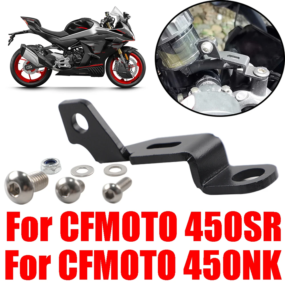 

For CFMOTO CF 450SR 450NK SR450 NK450 450 SR 450 NK Accessories Brake Cylinder Tank Oil Fluid Reservoir Bracket Holder Support