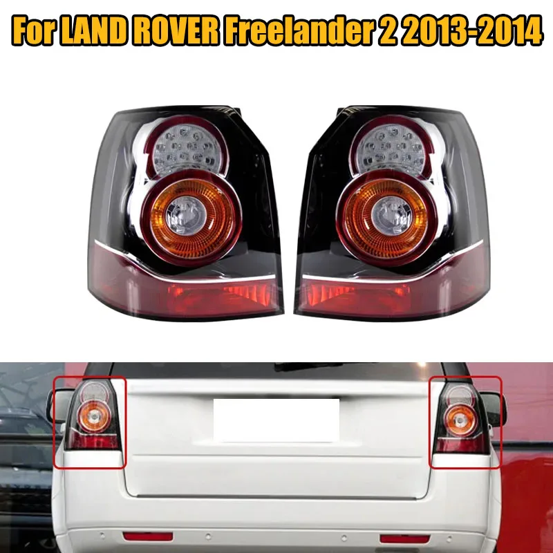 

LED Car Rear Taillights Rear Tail Lamp Brake Lamp Signal with Bulb LR039796 LR039798 For LAND ROVER Freelander 2 2013-2014