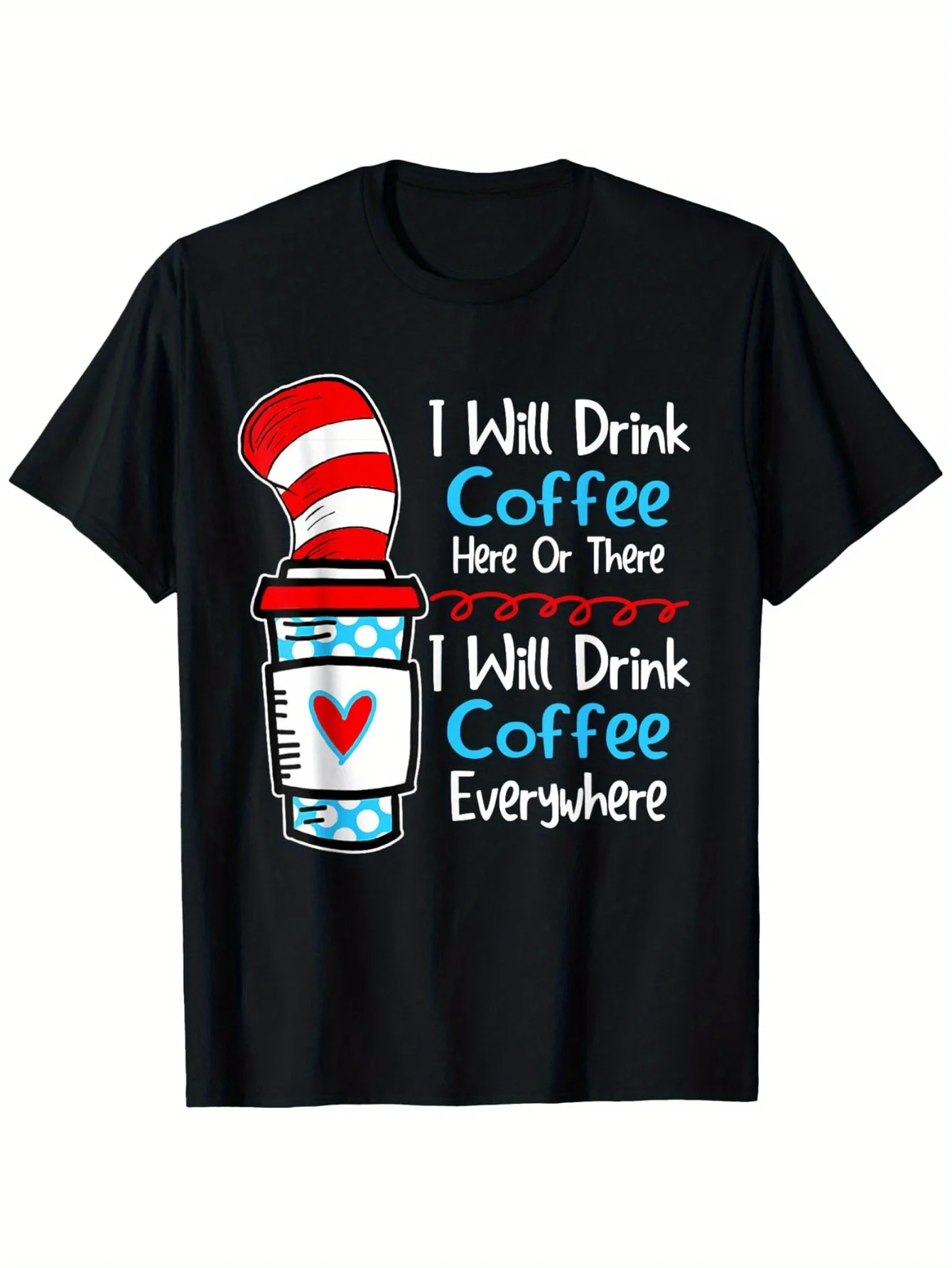 

I Will Drink Coffee Here Or There funny teacher teaching T-Shirt, 100% Cotton, Single Side Printed, Black Short Sleeve T-shirt