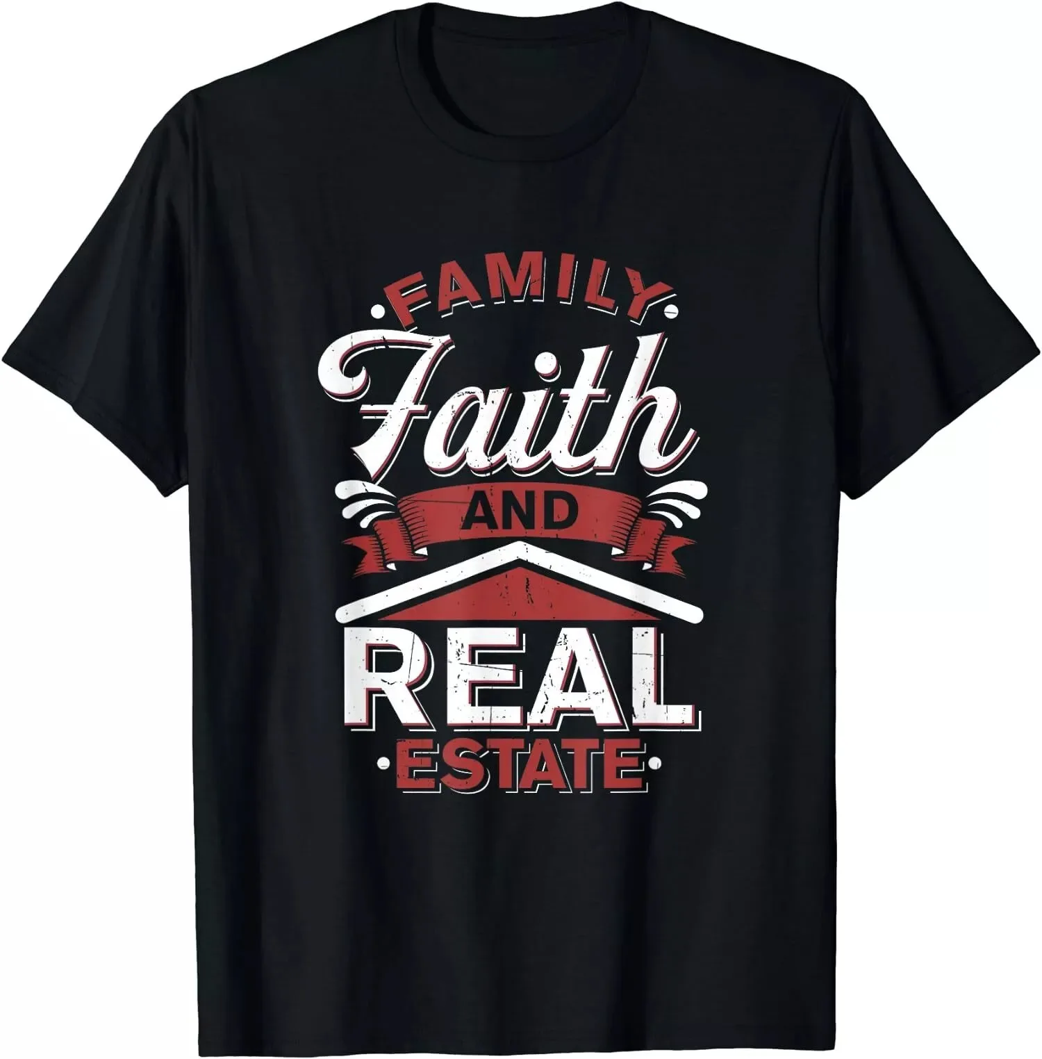 Funny House Broker-Family Faith Real Estate Agent Unisex T-Shirt S-5XL