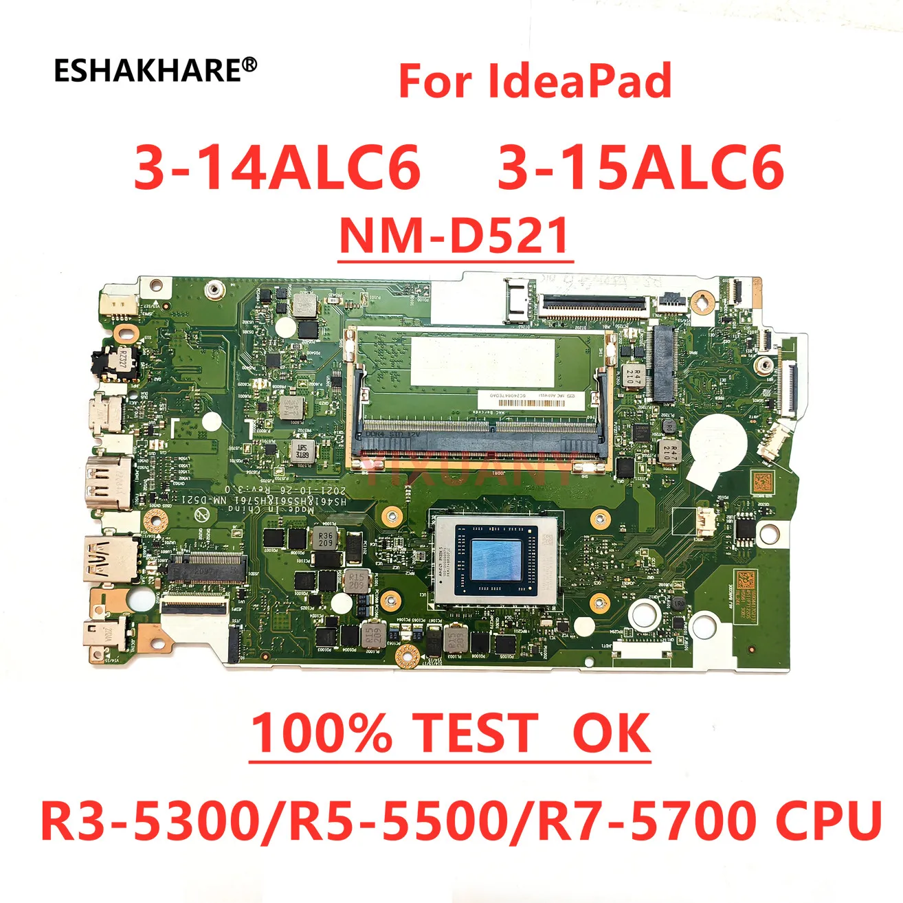 

NM-D521 Motherboard For IdeaPad 3-14ALC6 3-15ALC6 Laptop Motherboard With R3 R5 R7 AMD CPU 4G/8G RAM 100% test work OK