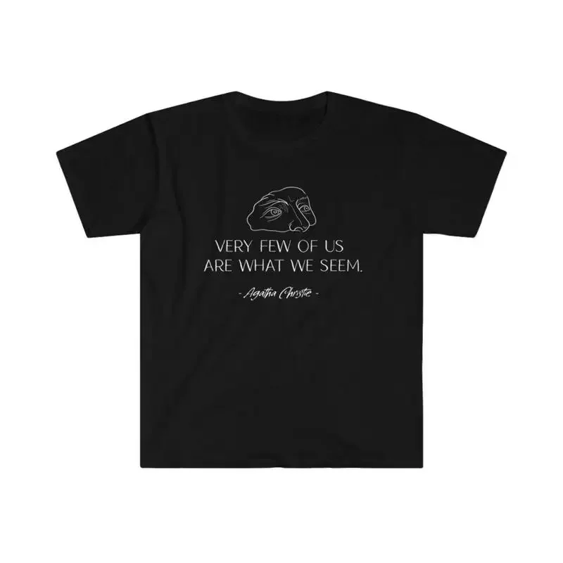 Very Few Of Us Are What We Seem Agatha Christie Quote T Shir T shirt