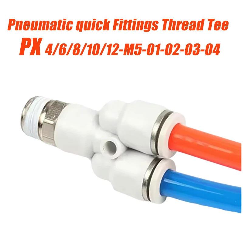 Pneumatic Quick Fittings Thread Tee PX 4/6/8/10/12-M5-01-02-03-04 Y-shaped Trachea Joint Quick Plug BSP Thread Tube Connector