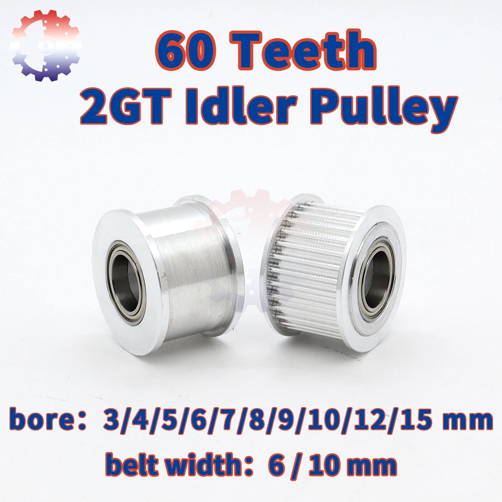 60Teeth 2GT GT2 Timing Idler Pulley 60T Bore 3 4 5 6 8~15mm Idler Belt Width 6mm 10mm 60 Teeth 2MGT 2M Synchronous Pulleys Idler