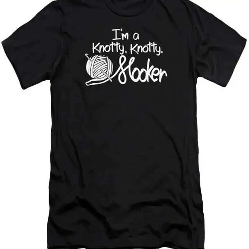 I'm a Knotty Hooker Crochet Knitting T Shirt S 2XL
