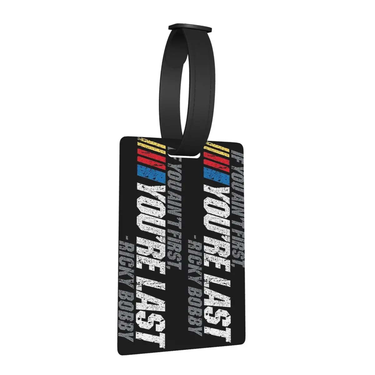 

If You Ain't First, You're Last - Ricky Bobby Luggage Tags Suitcase Cute Baggage Boarding Tag Label Holder ID Name Address