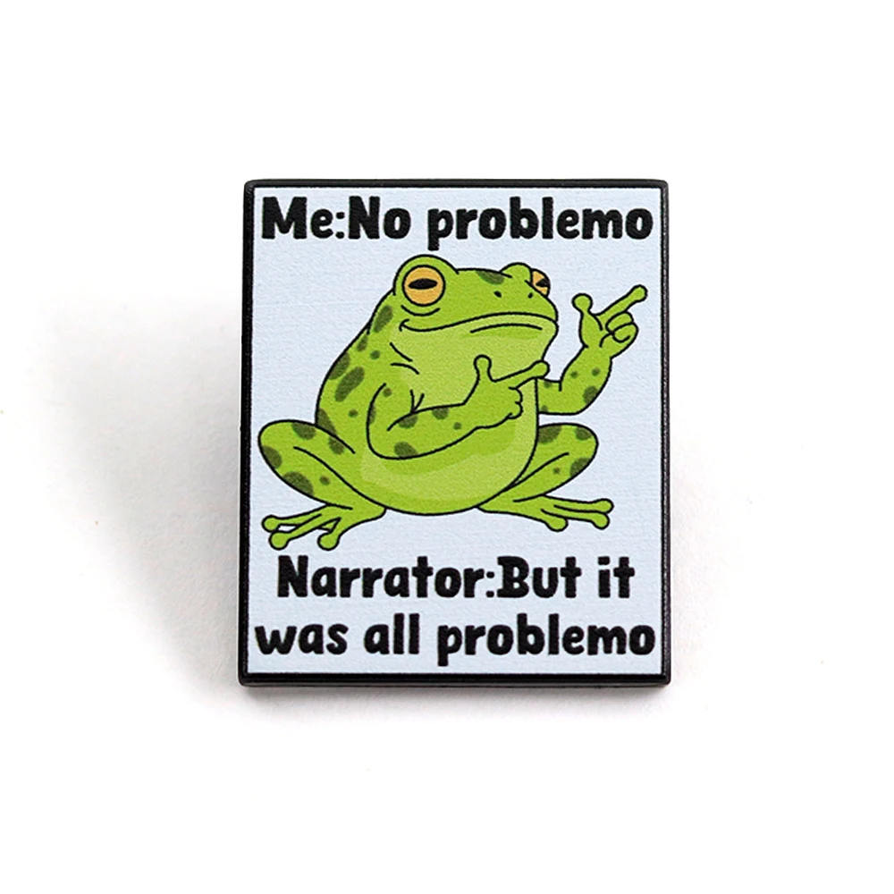 Lustiger Frosch Emaille-Pin „Me: No Problemo“ Erzähler: „Aber es war alles Problemo“ Sarkasmus Gen Z Virales Meme Anstecknadel Accessoire Schmuck – Detail 3