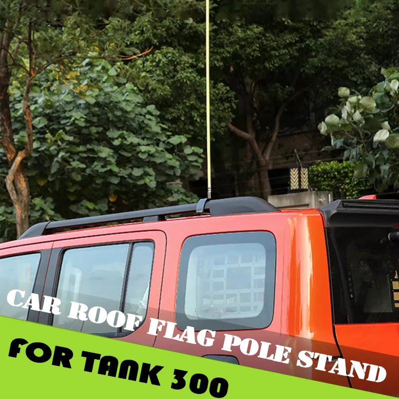 Car Roof Flag Pole Stand Fit for GWM Tank 300 Car Roof Flagpole Rack Outdoor Desert Flagpole Bracket Car Decoration Accessories