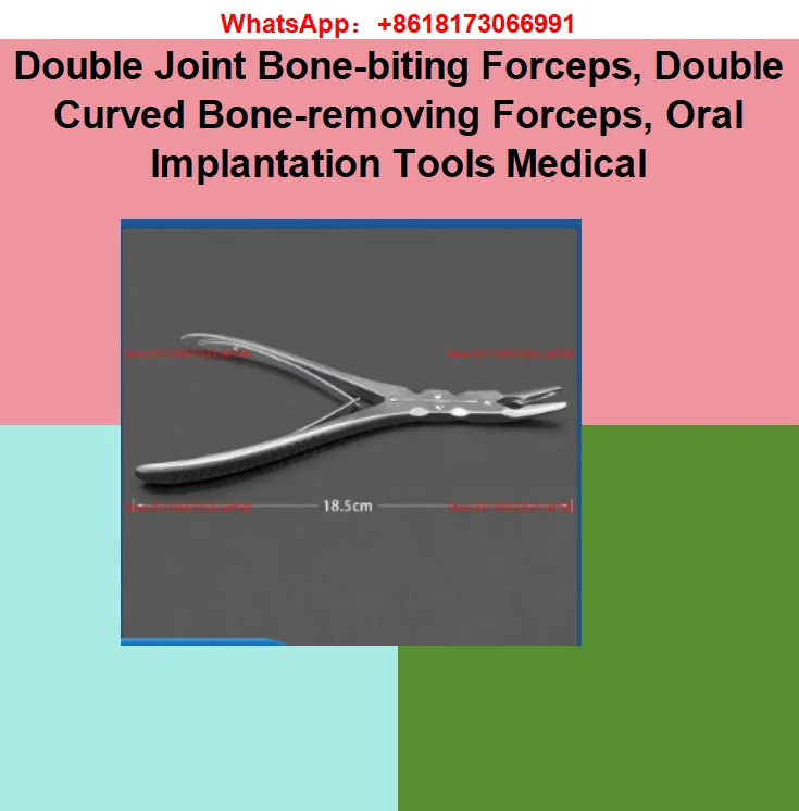 Double Joint Bone-biting Forceps, Double Curved Bone-removing Forceps, Oral Implantation Tools Medical