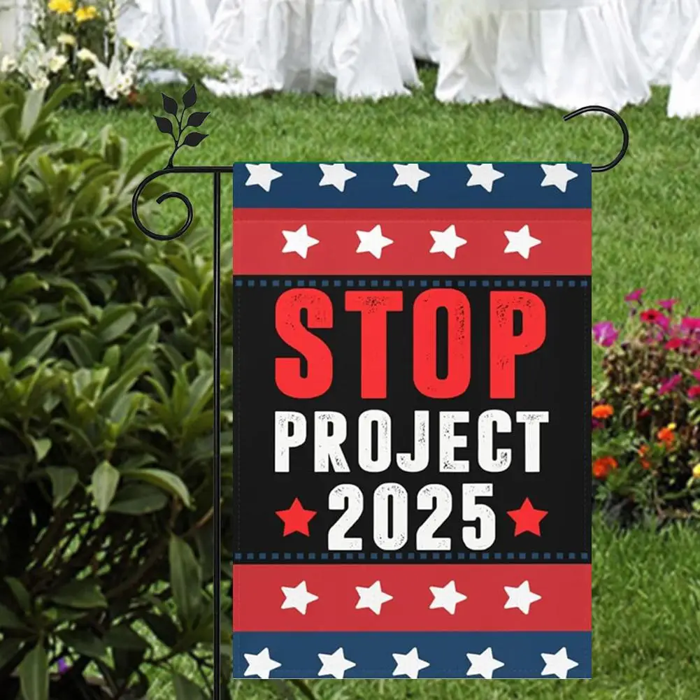 NEW For Stop Project 2025 House Flags Double Sided Decorative House Flag High-end Beach Garden Flags Made In USA 30*45 Cm