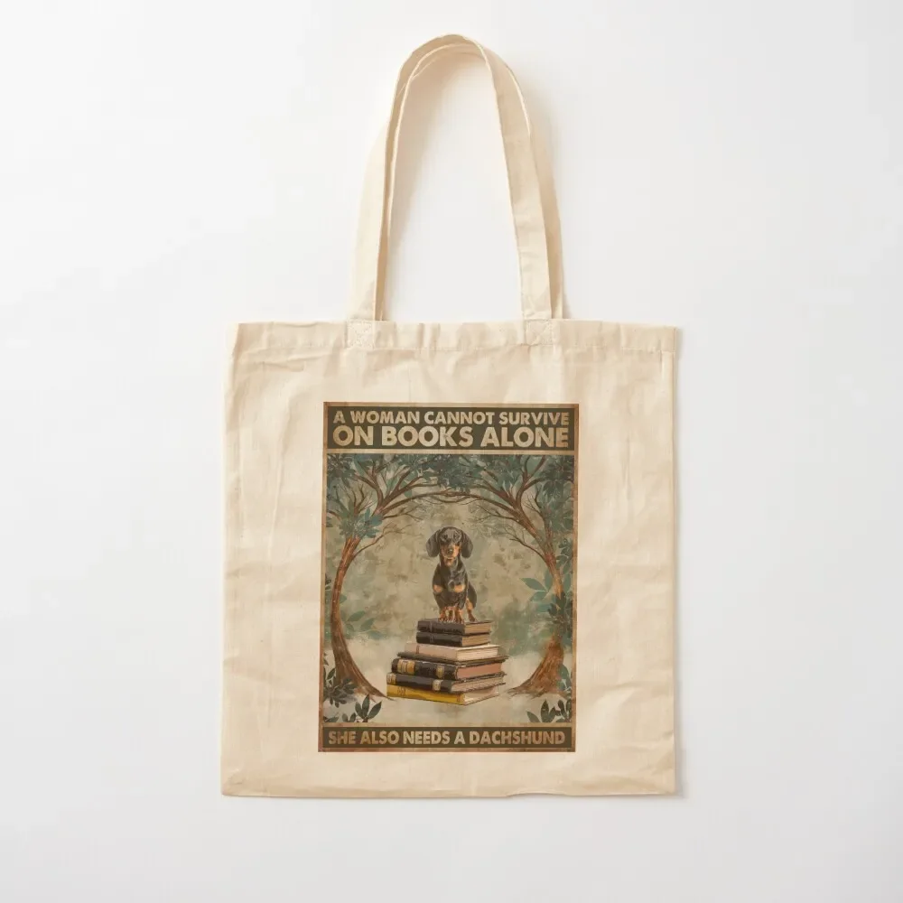 A Woman Cannot Survive On Books Alone Dachshund Lovers Tote Bag tote bag canvas Big bag custom bags