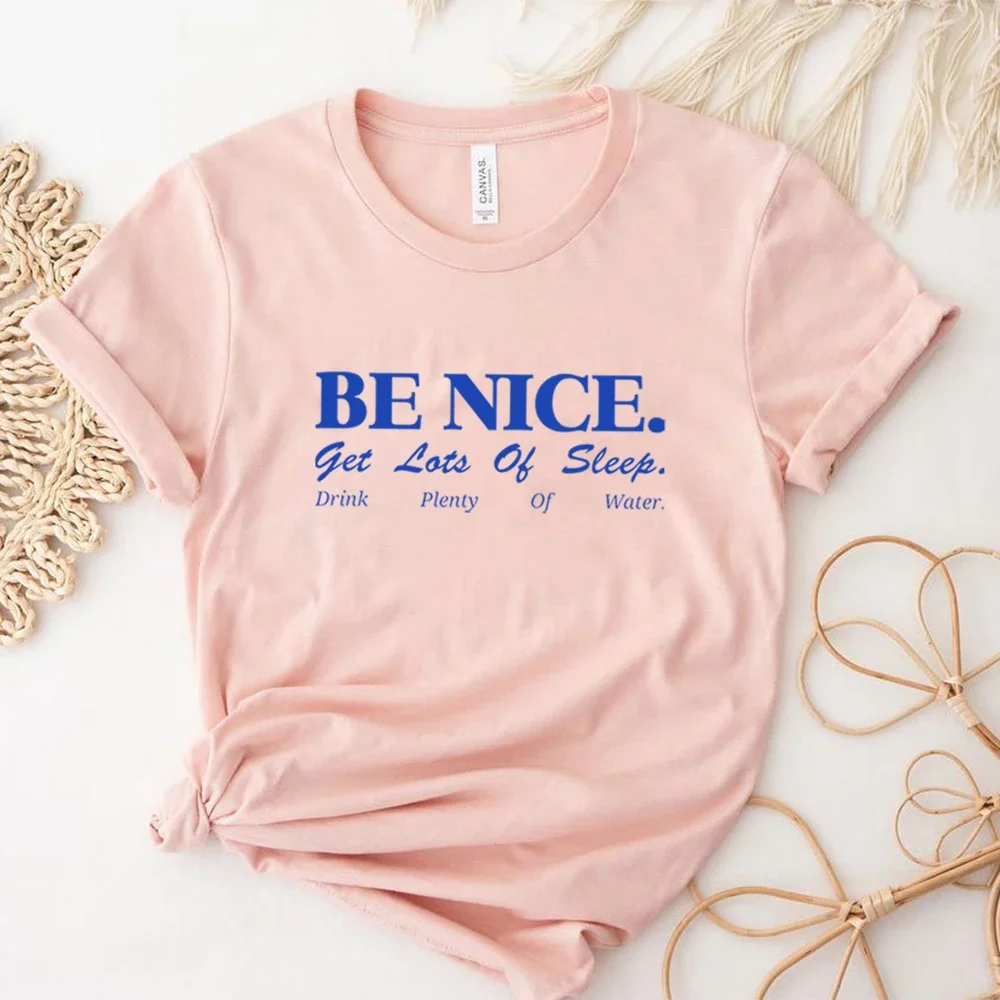 Unisex Trendy T Shirt Aesthetic Be Nice Get Lots of Sleep Drink Plenty of Water T Shirt Vintage Inspirational Shirts Quote Tees