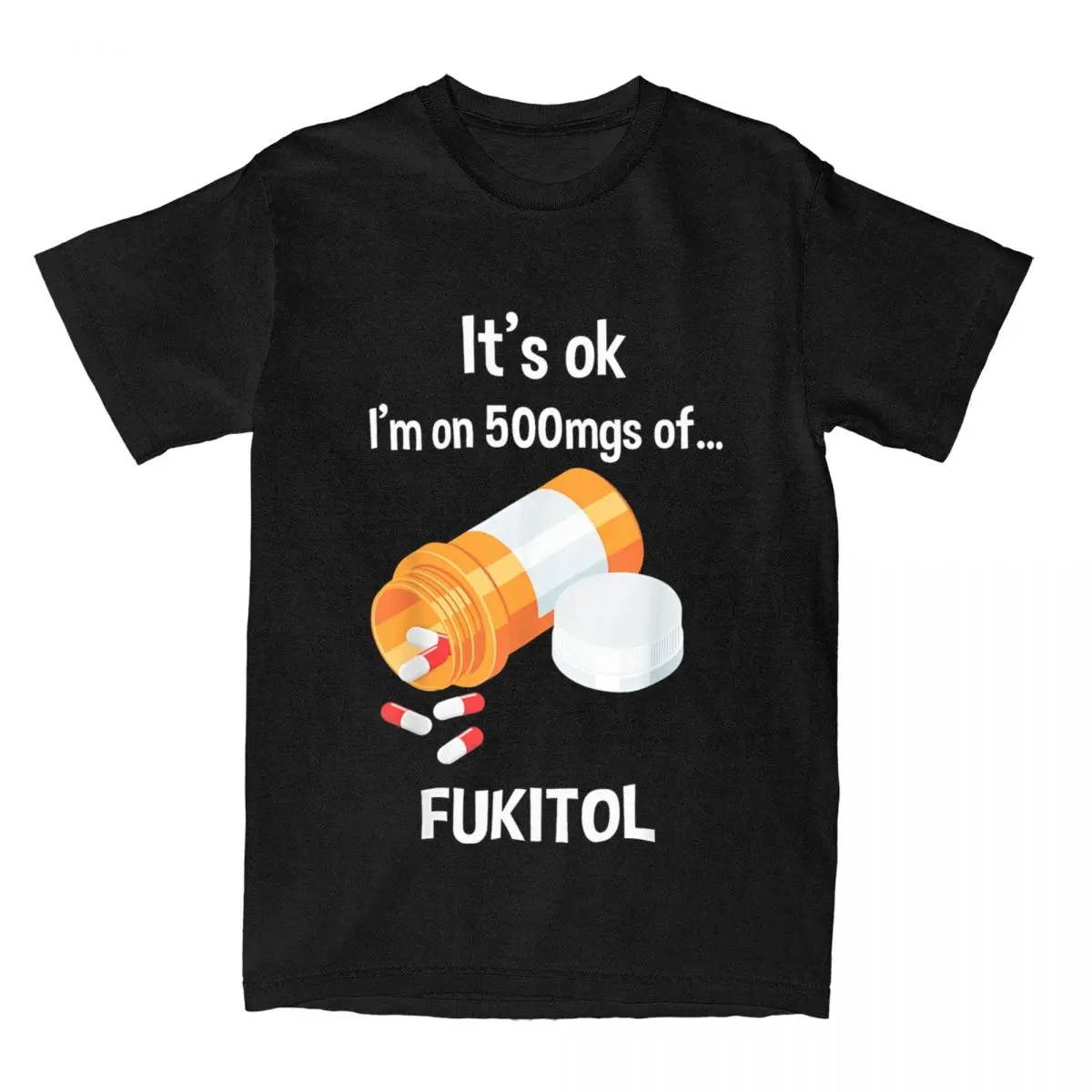 Men\'s It\'s Ok I\'m On 500mg Of Fukitol T Shirts Cotton Clothes Vintage Funny Sarcasm Pills Prescription Tees Plus Size T-Shirt