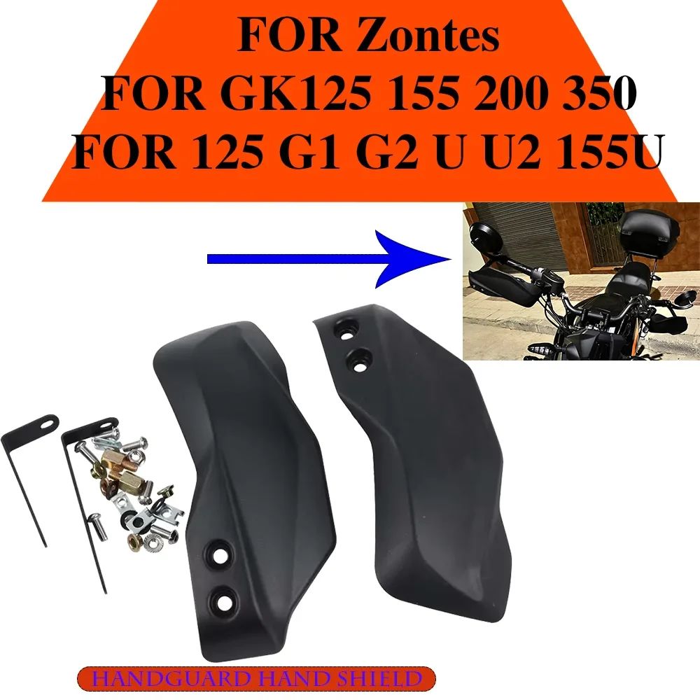 

Motorcycle Accessories Handguard Windshield Hand Guards For Zontes GK 125 155 200 350 ZT350 G1-125 G2-125 125-U 125-U2 155U