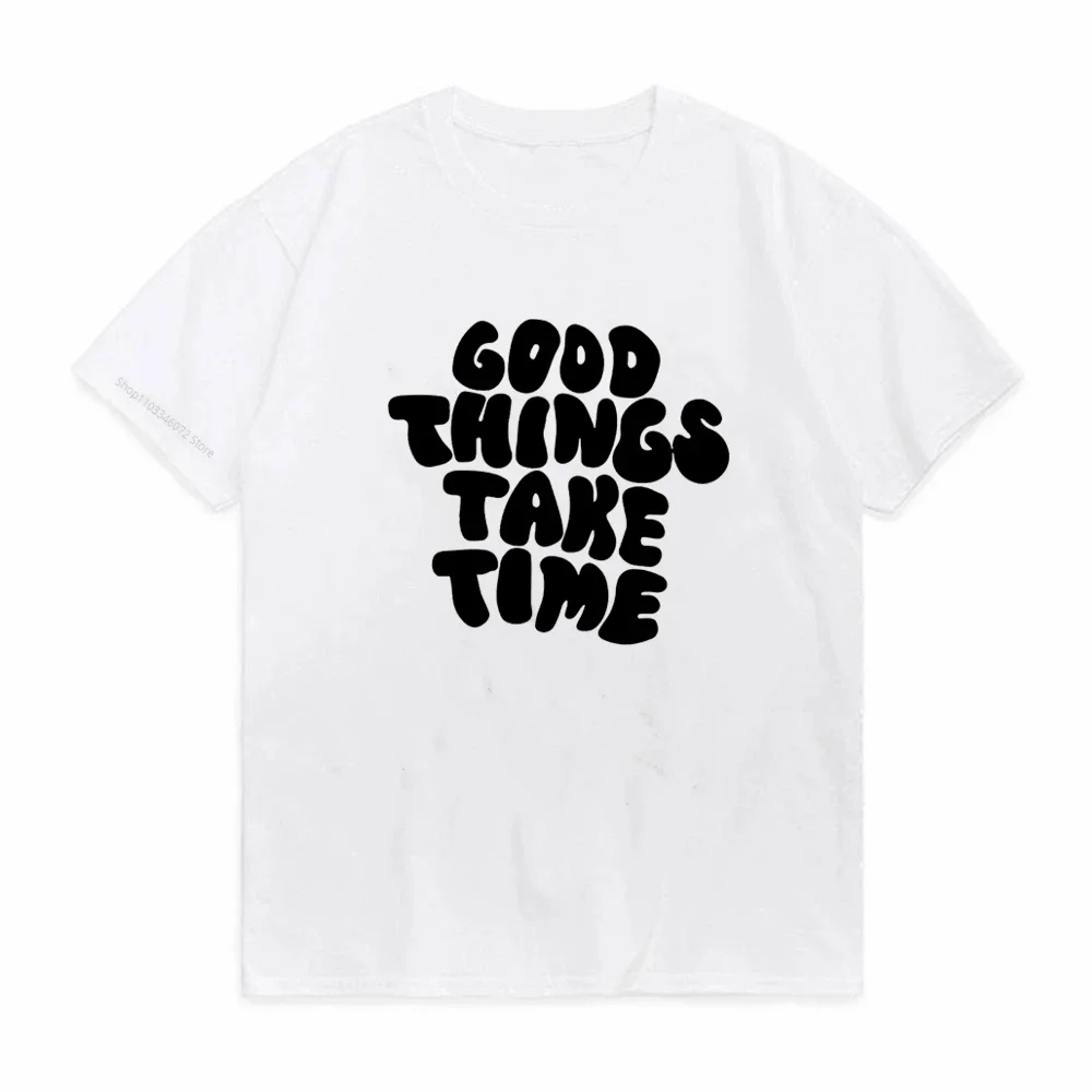 Good things take time letter Print Men's T-shirt Comfy Graphic Tee Men's Summer Outdoor Clothes Clothing Tops For Men cotton