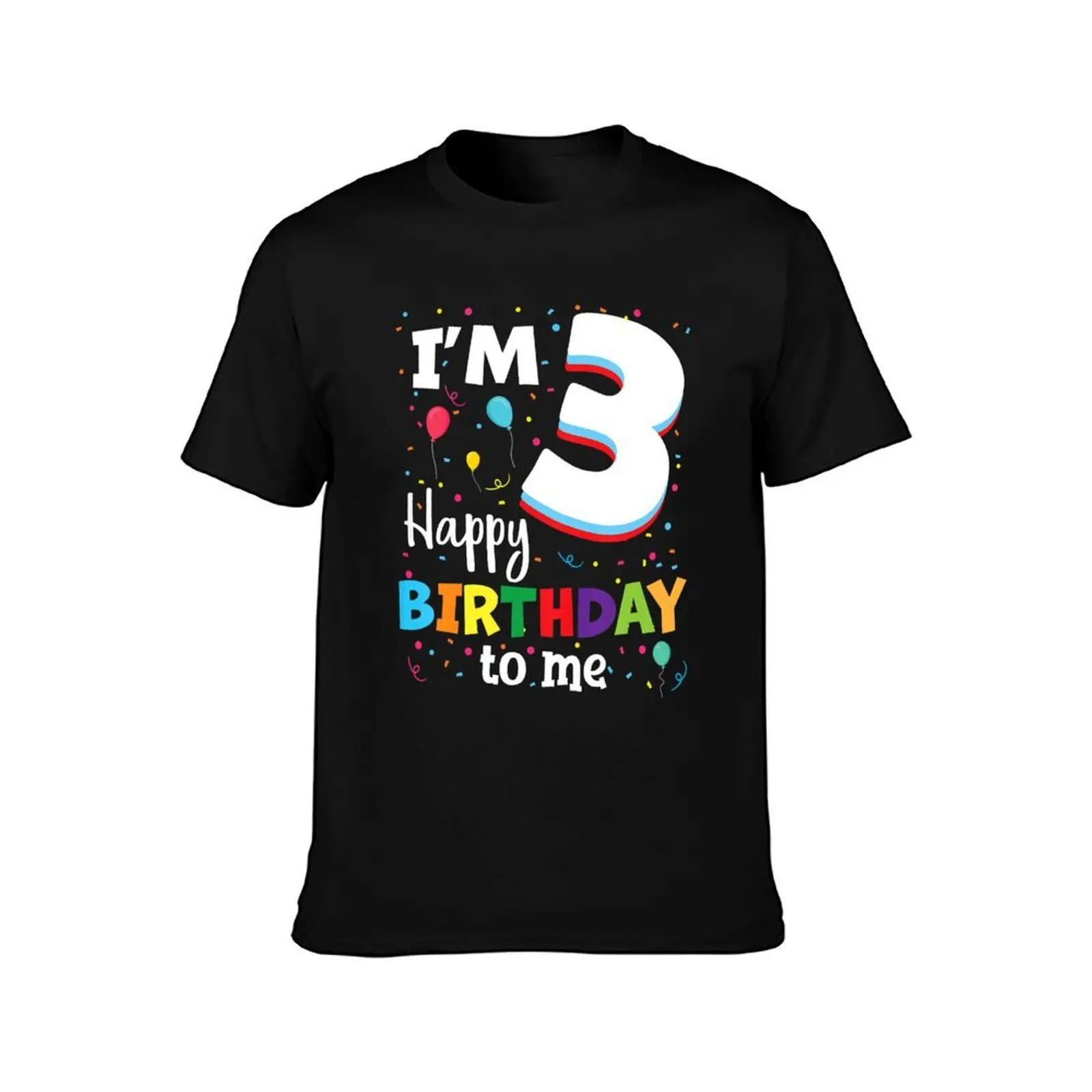 3rd Birthday I'm 3 Happy Birthday To Me 3 Years Old T-Shirt, Summer Casual Cotton Tee, Oversized Streetwear Tops, 100% Cotton