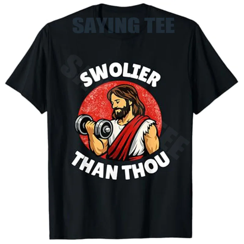 Swolier Than Thou Funny Unhinged Gym Meme Workout Gen Z Joke T-Shirt Y2k Humor Weightlifting Cringe Fitness Men Clothing Novelty