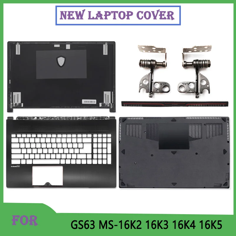 New For GS63 GS63VR MS-16K2 16K3 16K4 16K5 Laptop Screen Back Cover Hinge Hingecover Palmrest Upper Bottom Base Case Replacement