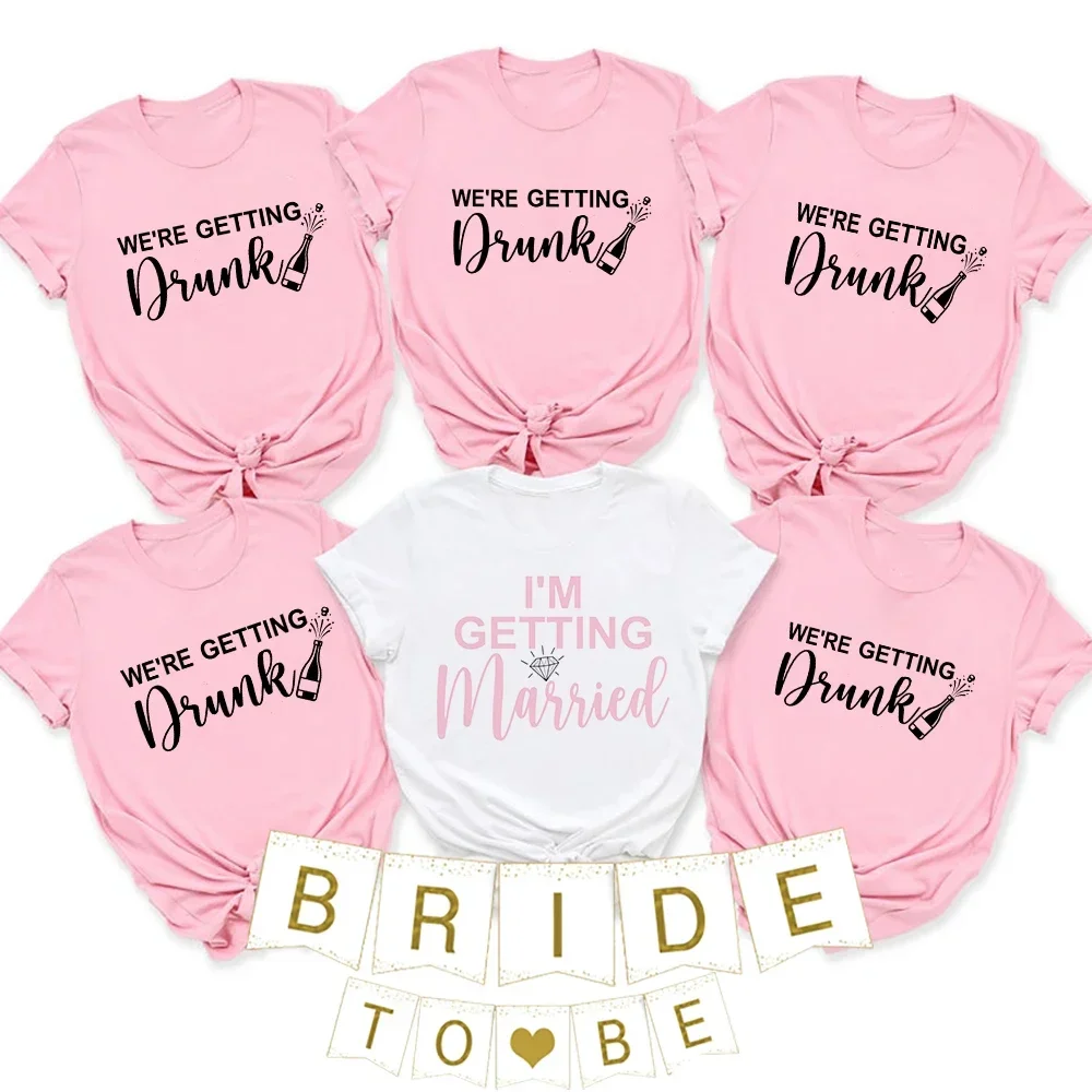 We're Getting Drunk Bachelorette Shirts Party favor Shirts I'm Getting Married bride &Bridesmaid t-Shirts Bridal Matching Shirts