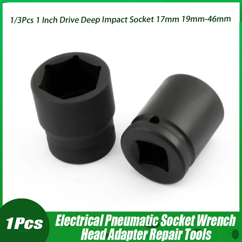 

1/3Pcs 1 Inch Drive Deep Impact Socket 17mm 19mm-46mm Electrical Pneumatic Socket Wrench Head Adapter Repair Tools 1Pack