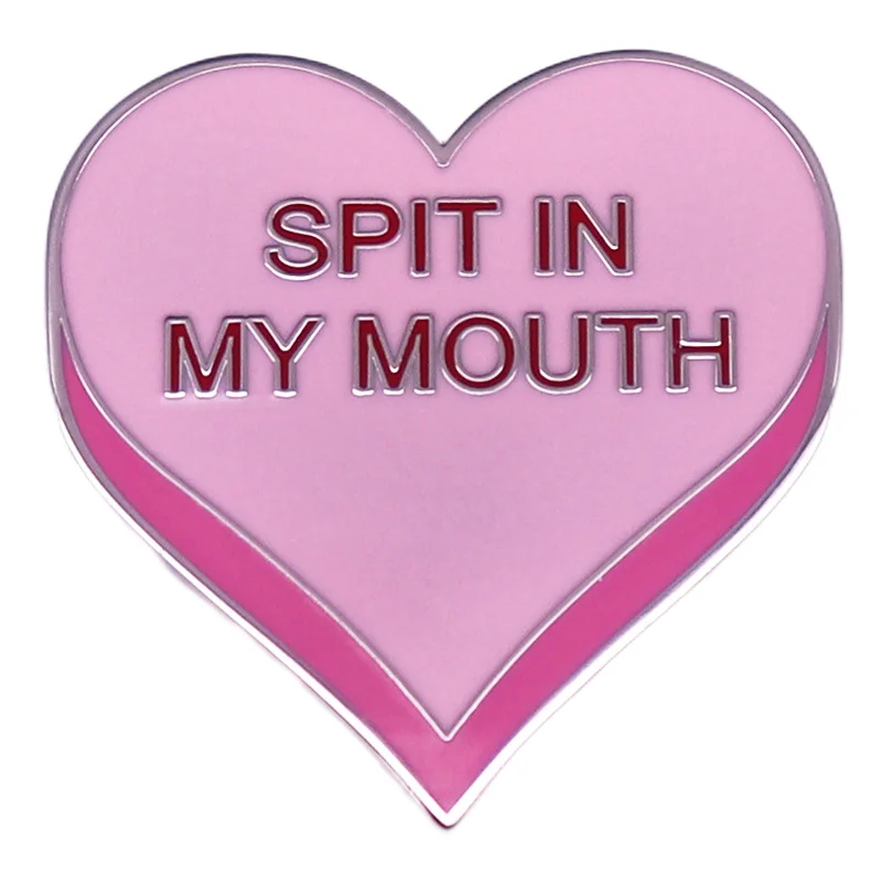 Spit in My Mouth Brooch Pink Heart Badge