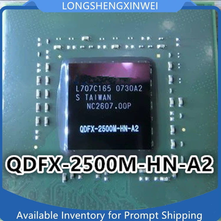 1PCS QDFX-2500M-HN-A2 QDFX-2500MT-HN-A2 BGA New IC Chip  in Stock Original