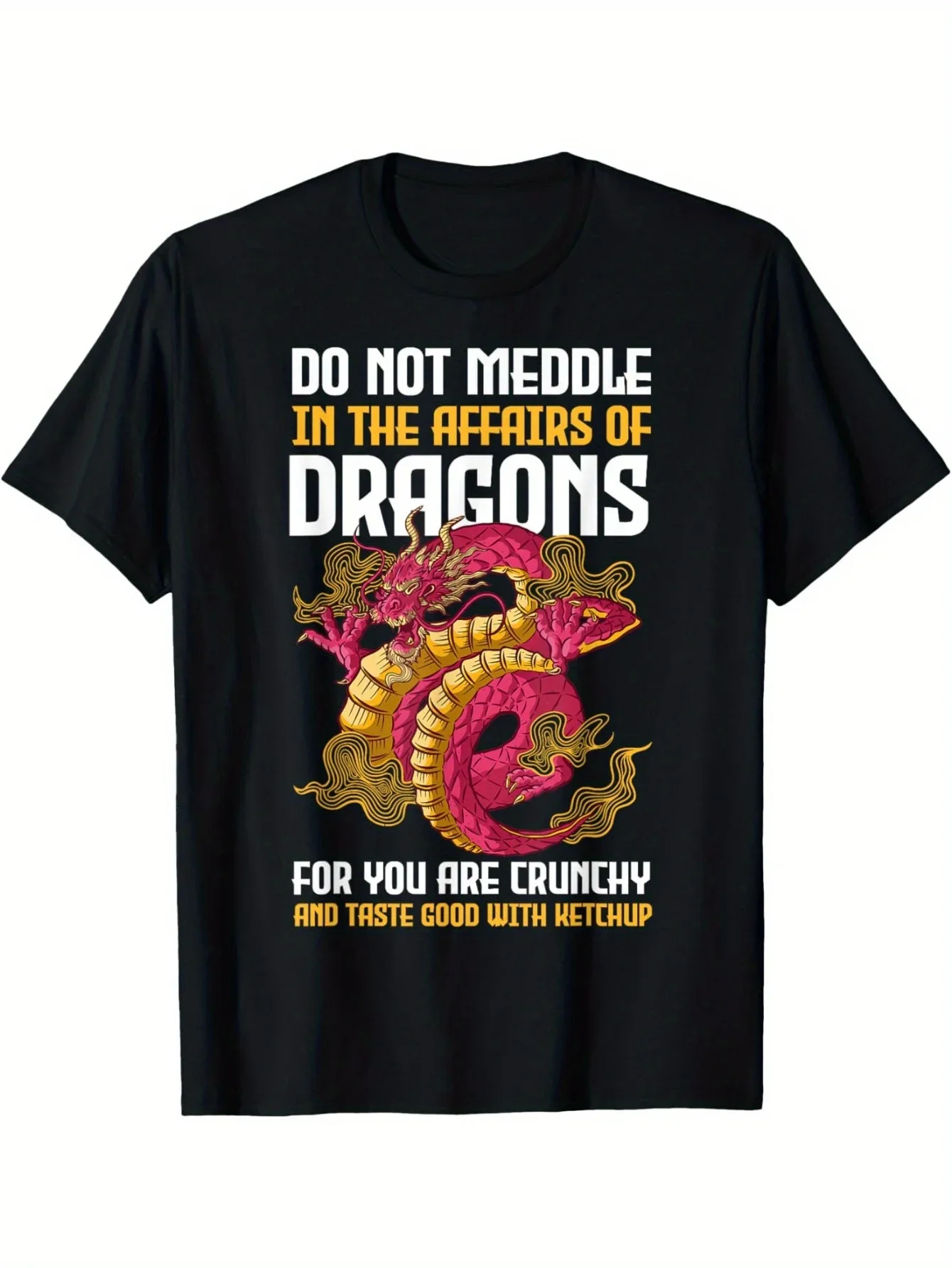

Do Not Meddle In Affairs Of Dragons Funny Graphic T-Shirt Cotton Round Neck Men's Tee