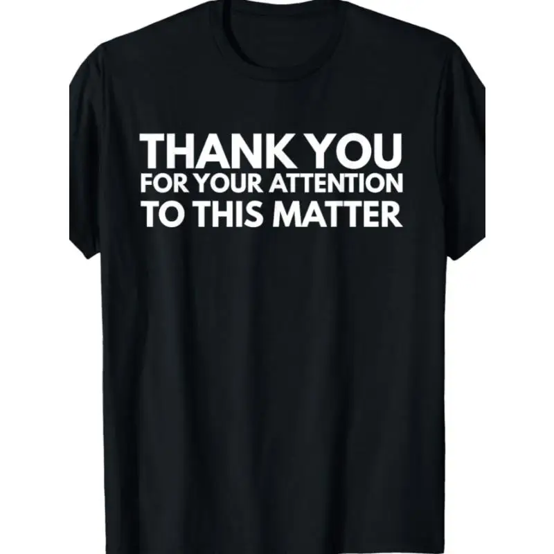 

"Funny 'Thank You For Your Attention' T-Shirt for Women | Sarcastic Humor Graphic Tee | Minimalist Work Office Gift"