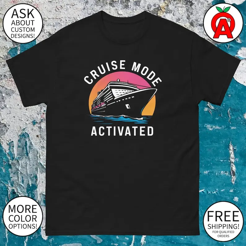 

Cruise Mode Activated! Cruise Ship Tee - Nautical Unisex - Gifts for Travelers, Cruise Lovers, Beverage Enthusiasts classic tee