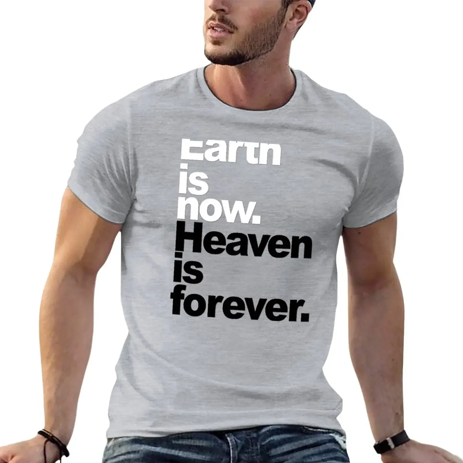 

Earth is now. Heaven is forever. T-Shirt summer top plain plus sizes men clothes