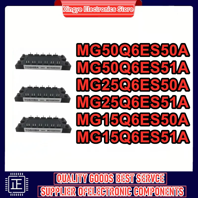 

MG50Q6ES50A MG50Q6ES51A MG25Q6ES50A MG25Q6ES51A MG15Q6ES50A MG15Q6ES51A New Original in stock