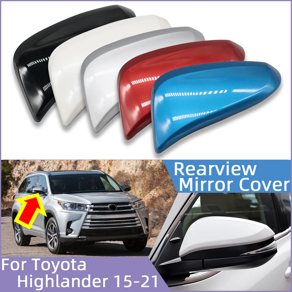 

Car Exterior Mirror Cover Cap For Toyota Highlander 2015 2016 2017 2018 2019 2020 2021 Auto Door Rearview Housing Shell Hood Lid