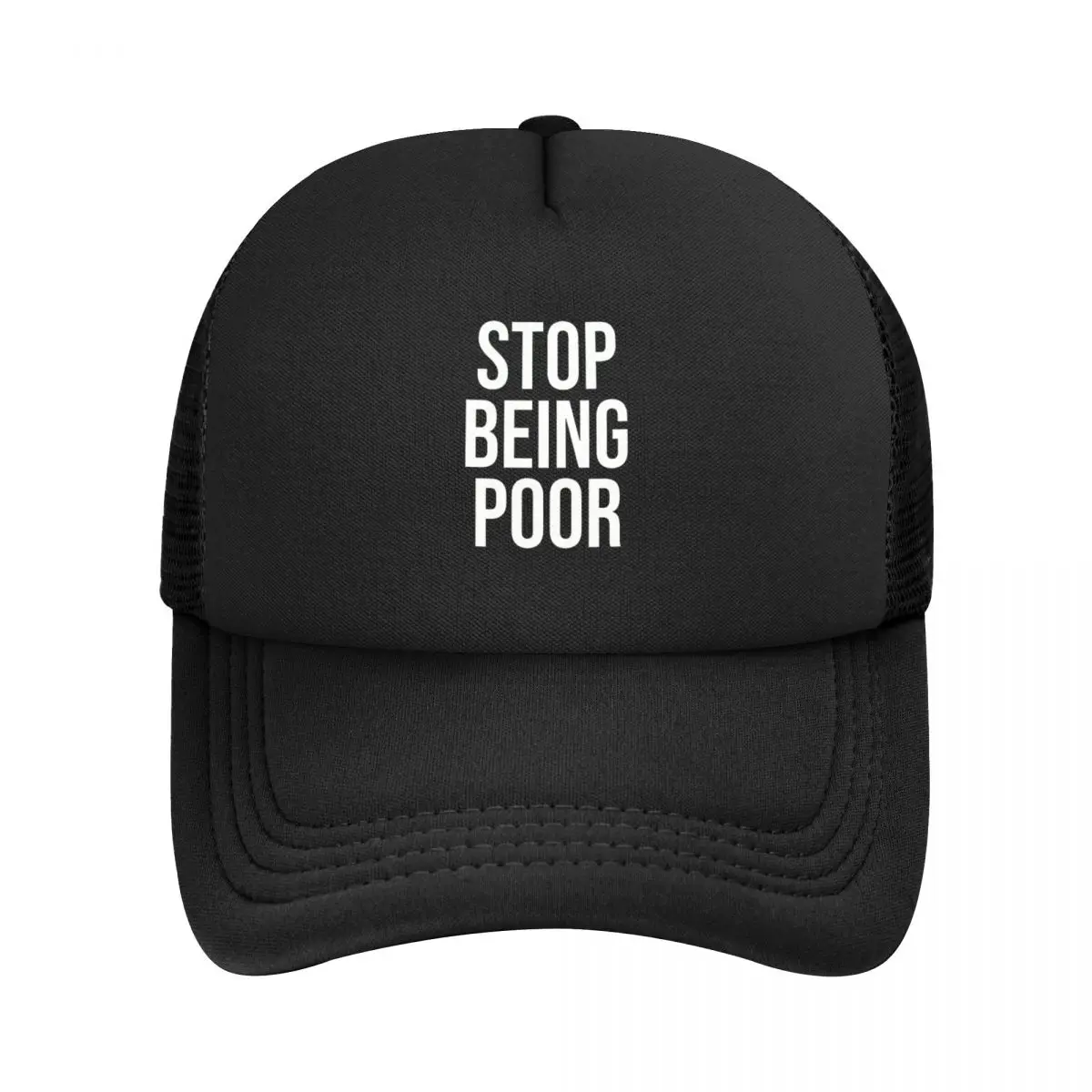 Stop Being Poor Hat Men Men Caps Women's Cap Men's Baseball Cap Man Hat Baseball Cap