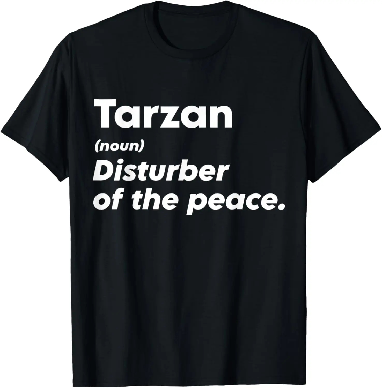 

Funny Tarzan 'Disturber of the Peace' Custom Personalized T-Shirt