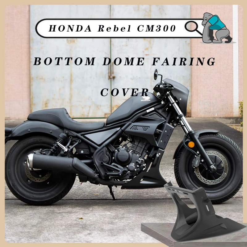 

Customized For HONDA Rebel CM300 Motorcycle Bottom Dome Fairing Cover ABS Material