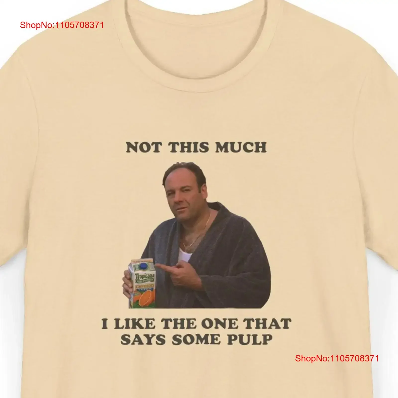 Tony Soprano T Shirt I Like The One That Says Some Pulp Sopranos TV Series Fan Funny Meme Cool Saying Novelty vintage Washed