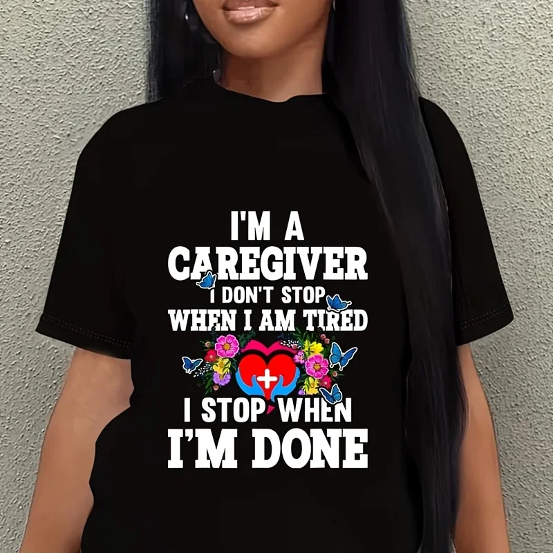Womens I'M a Caregiver I Don'T Stop When I'M Tired Funny Women's Plus Size T-Shirt 100% Cotton 220g