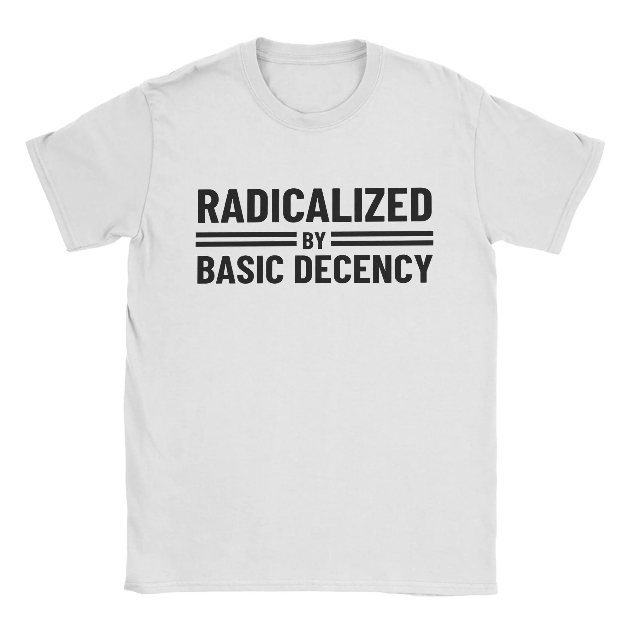 Social Democracy Radicalized by Basic Decency T Shirts Men Women Pure Cotton Unique T-Shirt Round Neck  Tees Short Sleeve Tops